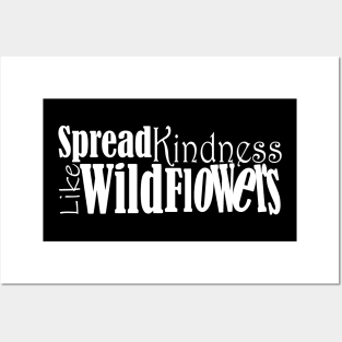 Spread kindness like wildflowers Posters and Art